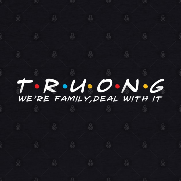 The Truong Family Truong Surname Truong Last name by TeeLogic